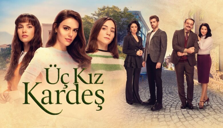 Постер сериала «Три сестры / Üç Kız Kardeş» (2022)